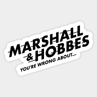 Marshall & Hobbes - You're Wrong About Sticker